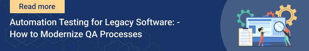 Automation Testing for Legacy Software - How to Modernize QA Processes.png